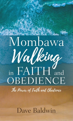 Mombawa Walking in Faith and Obeidence: The Pow... 1545665443 Book Cover