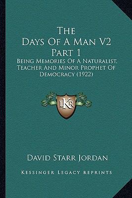 The Days of a Man V2 Part 1: Being Memories of ... 116411171X Book Cover