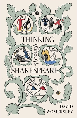 Thinking Through Shakespeare 0691154104 Book Cover