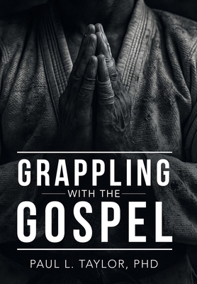 Grappling with the Gospel B0G8HR671V Book Cover