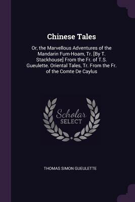 Chinese Tales: Or, the Marvellous Adventures of... 1377812200 Book Cover