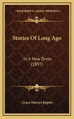 Stories Of Long Ago: In A New Dress (1897) 1165833603 Book Cover