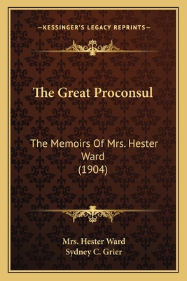 The Great Proconsul: The Memoirs Of Mrs. Hester... 1167052099 Book Cover