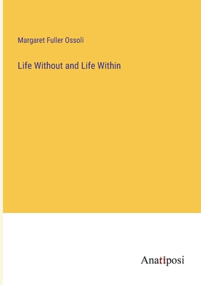 Life Without and Life Within 3382324229 Book Cover