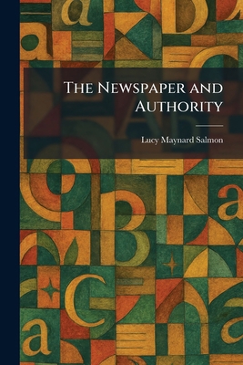 The Newspaper and Authority 1025873467 Book Cover