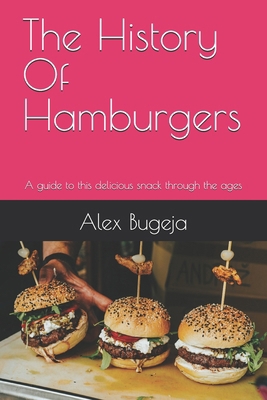 The History Of Hamburgers: A guide to this deli...            Book Cover