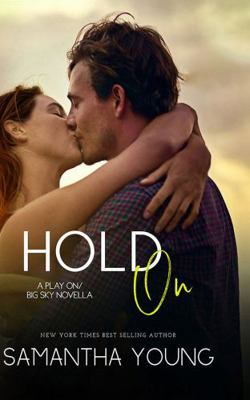 Hold on: A Play on - Big Sky Novella 1799737918 Book Cover