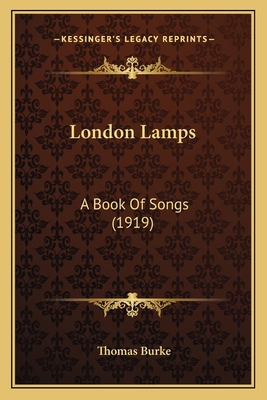 London Lamps: A Book Of Songs (1919) 116656083X Book Cover