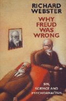 Why Freud Was Wrong: Sin, Science and Psychoana... 0002555689 Book Cover