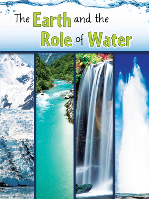 The Earth and the Role of Water 1618102591 Book Cover