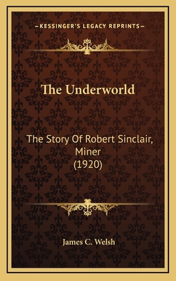 The Underworld: The Story Of Robert Sinclair, M... 1165200856 Book Cover