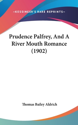 Prudence Palfrey, and a River Mouth Romance (1902) 1160944180 Book Cover