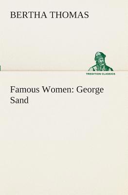 Famous Women: George Sand 3849510018 Book Cover