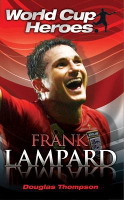 Frank Lampard (World Cup Heroes) 1843581728 Book Cover