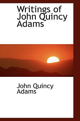 Writings of John Quincy Adams 1103044591 Book Cover