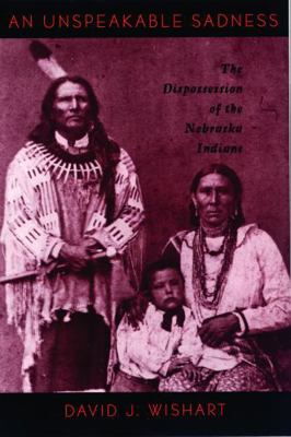 An Unspeakable Sadness: The Dispossession of th... 0803297955 Book Cover
