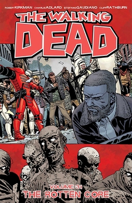The Walking Dead Volume 31: The Rotten Core 1534310525 Book Cover