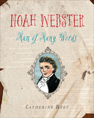 Noah Webster: Man of Many Words 0544129830 Book Cover