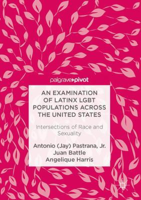 An Examination of Latinx LGBT Populations Acros... 1137560738 Book Cover