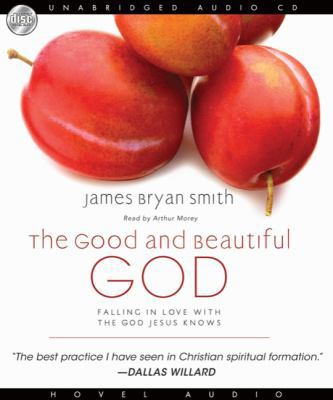 The Good and Beautiful God: Falling in Love wit... 1596447974 Book Cover
