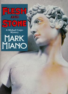 Flesh and Stone: A Michael Carpo Mystery 1575661284 Book Cover