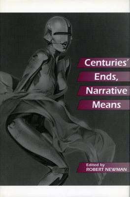 Centuries' Ends, Narrative Means 0804726507 Book Cover