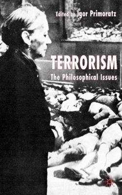Terrorism: The Philosophical Issues 1403918163 Book Cover