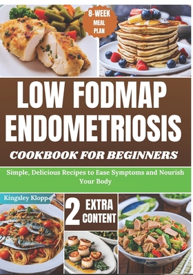 Low Fodmap Endometriosis Cookbook for Beginners... B0D5WJ4Q2D Book Cover