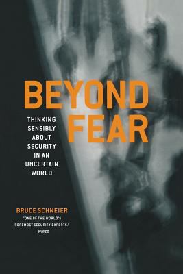 Beyond Fear: Thinking Sensibly about Security i... 1475781199 Book Cover