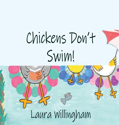 Chickens Don't Swim! 168513078X Book Cover