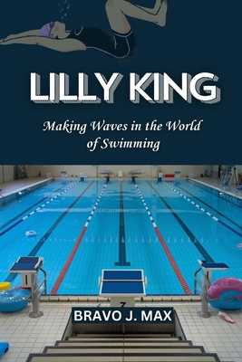 Lilly King: Making Waves in the World of Swimming            Book Cover