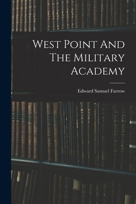 West Point And The Military Academy 1019284714 Book Cover