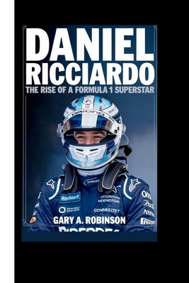 Daniel Ricciardo: The Rise of a Formula 1 Super...            Book Cover