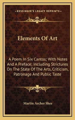 Elements of Art: A Poem in Six Cantos; With Not... 1163867993 Book Cover