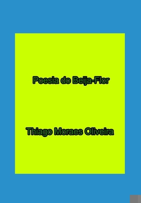 Poesia do Beija-Flor [Portuguese] 1714844609 Book Cover