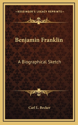 Benjamin Franklin: A Biographical Sketch 1168803373 Book Cover