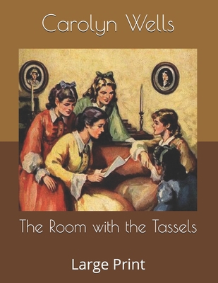 The Room with the Tassels: Large Print B086FY8X66 Book Cover