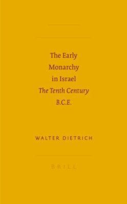 The Early Monarchy in Israel: The Tenth Century... 9004157352 Book Cover