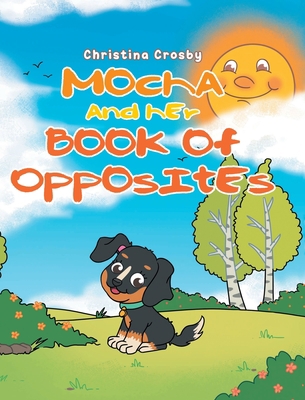 Mocha and Her Book of Opposites 1662439369 Book Cover