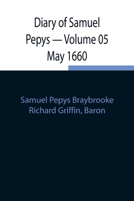 Diary Of Samuel Pepys - Volume 05 May 1660 9354848702 Book Cover