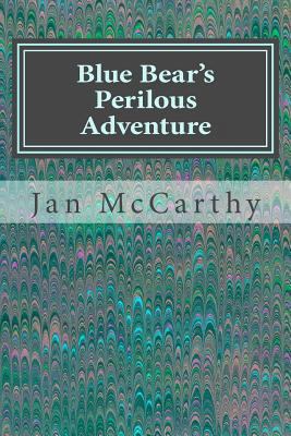 Blue Bear's Perilous Adventure 1542687799 Book Cover