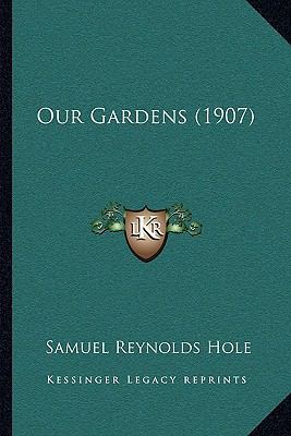 Our Gardens (1907) 116491362X Book Cover