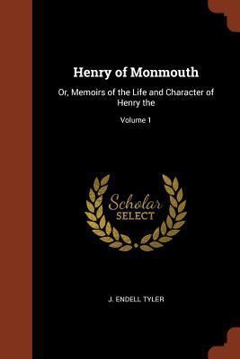 Henry of Monmouth: Or, Memoirs of the Life and ... 1374936170 Book Cover