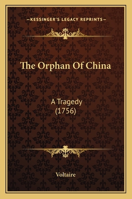 The Orphan Of China: A Tragedy (1756) 1165584794 Book Cover