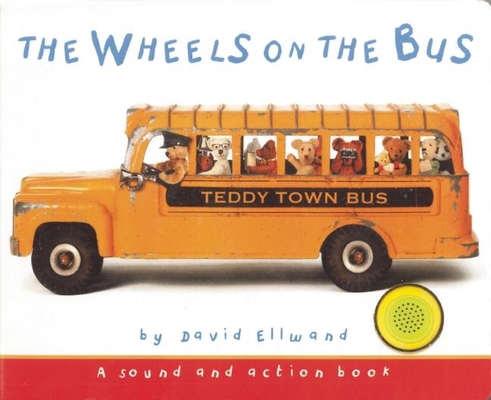 The Wheels on the Bus: A Teddy Bear Sing-Along ... 1607101033 Book Cover