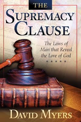 The Supremacy Clause: The Laws of Man that Reve... 0983670706 Book Cover