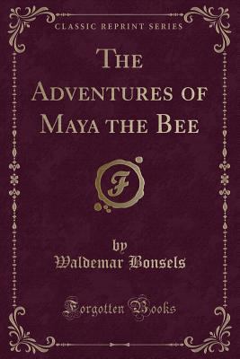 The Adventures of Maya the Bee (Classic Reprint) 1440069239 Book Cover