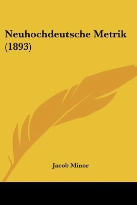 Neuhochdeutsche Metrik (1893) [German] 1160204314 Book Cover