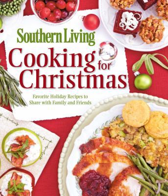 Southern Living Cooking for Christmas: Favorite... 084873582X Book Cover