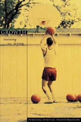Growth: Training vs. Trying 0310220750 Book Cover